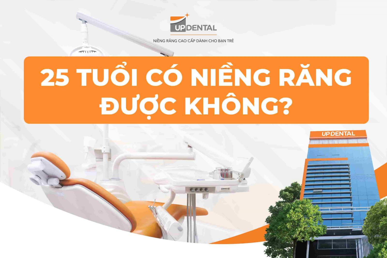 25 tuổi có niềng răng được không?