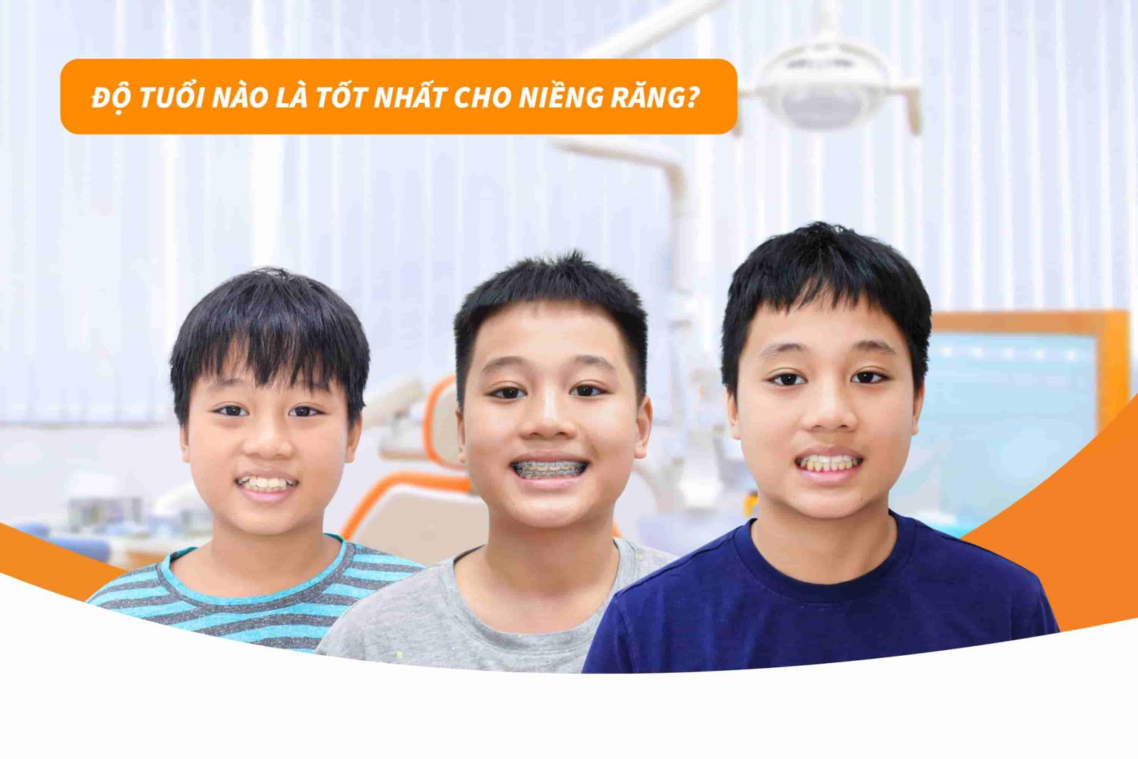 Độ tuổi nào là tốt nhất cho niềng răng?