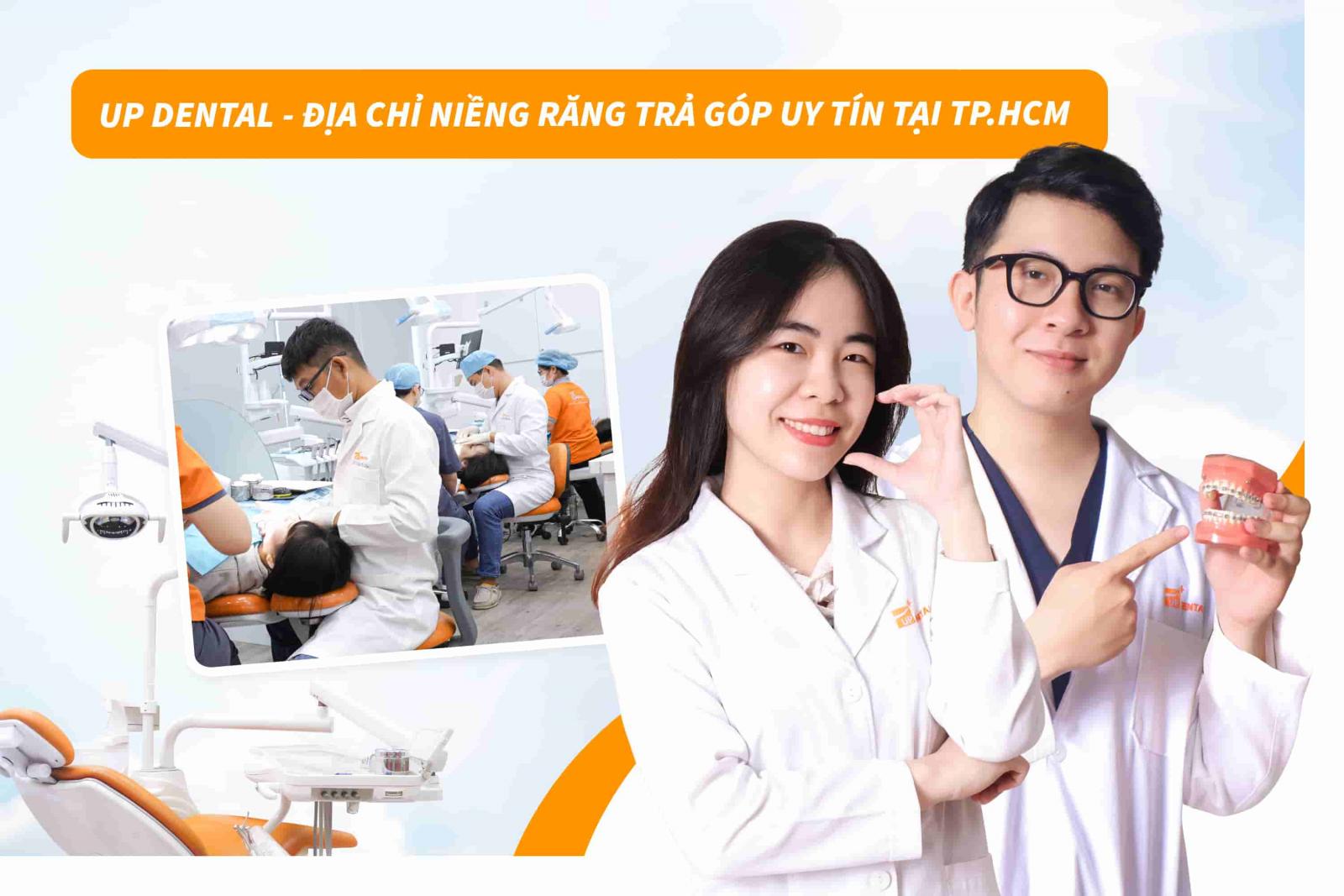 Up Dental - địa chỉ niềng răng trả góp uy tín tại TP.HCM