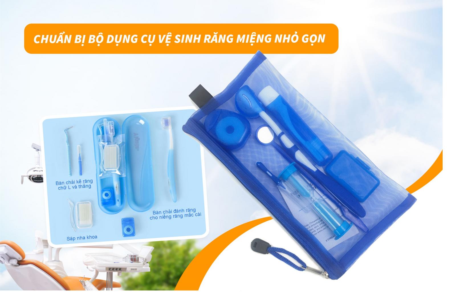 Chuẩn bị bộ dụng cụ vệ sinh răng miệng nhỏ gọn