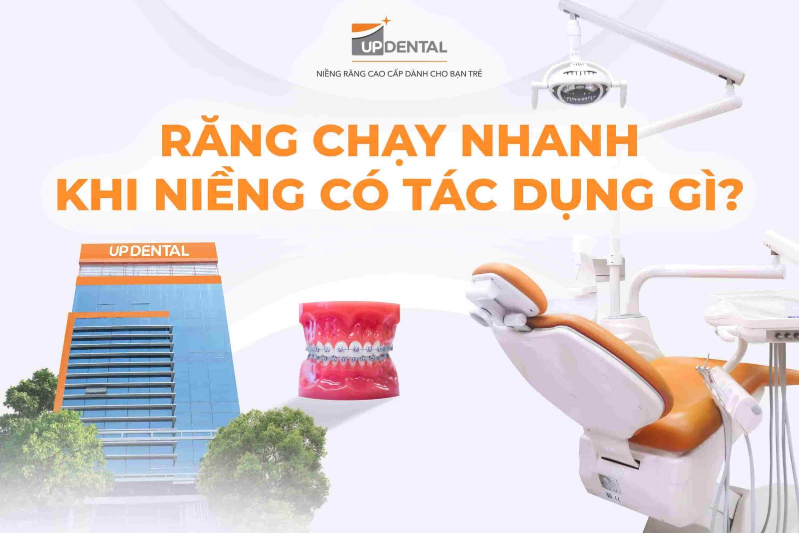 Răng chạy nhanh khi niềng có tác dụng gì?