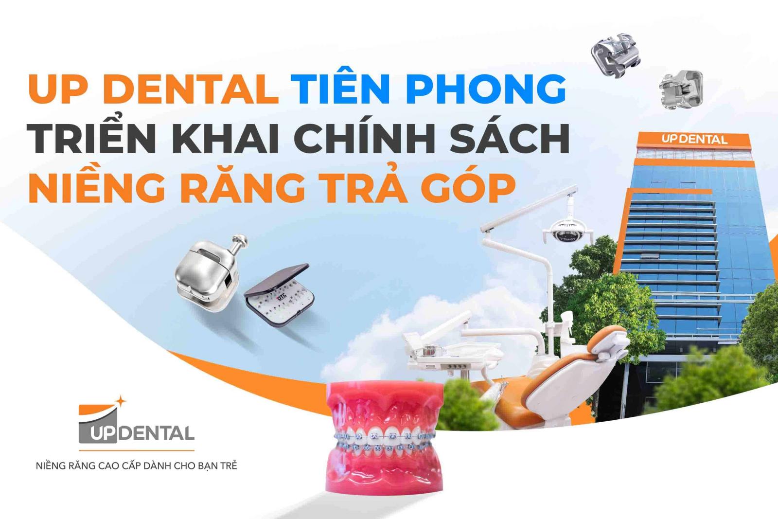 Up Dental tiên phong triển khai chính sách niềng răng trả góp