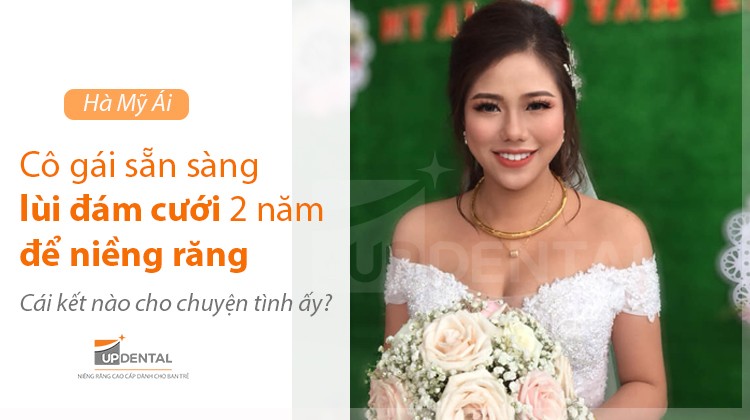 Cô gái lùi đám cưới 2 năm để niềng răng và cái kết