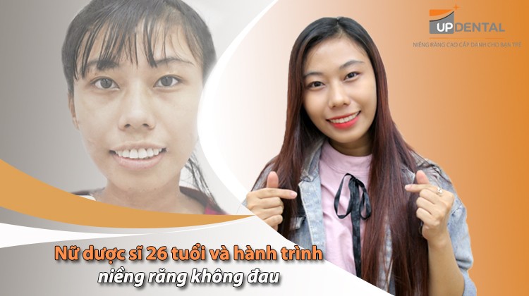 Nữ dược sĩ 26 tuổi và hành trình niềng răng không đau