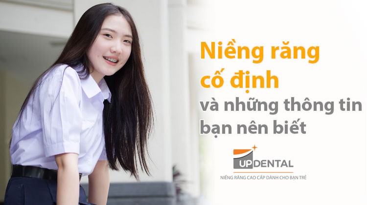 Niềng răng cố định và những thông tin bạn nên biết