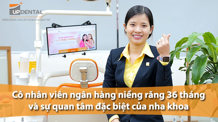 Thu Hương: Cô nhân viên ngân hàng niềng răng 36 tháng và sự quan tâm đặc biệt của nha khoa