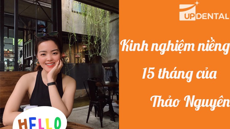 Kinh nghiệm niềng răng 15 tháng của cô nàng Thảo Nguyên