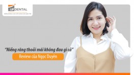 Ngọc Duyên: “Niềng răng thoải mái không đau gì cả”