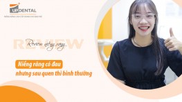 “Niềng răng đau, nhưng quen thì bình thường” - Thuỳ An