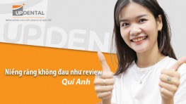Niềng răng không đau như review - Quí Anh