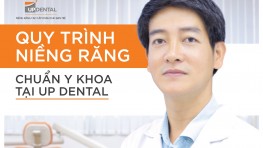 Quy trình niềng răng chuẩn Y khoa tại nha khoa Up Dental