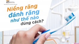 [Giải đáp] Niềng răng đánh răng như thế nào đúng cách