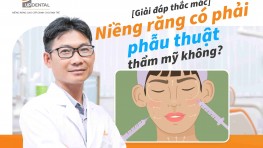 Niềng răng có phải phẫu thuật thẩm mỹ không?