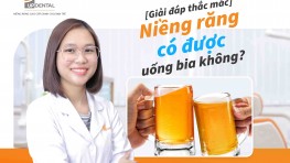 Giải đáp: Niềng răng có được uống bia không?