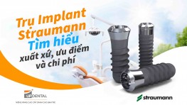 Trụ Implant Straumann (Thụy Sĩ) - Xuất xứ, ưu điểm và giá
