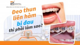 Đeo thun liên hàm bị đau thì phải làm sao?