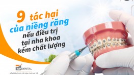 9 tác hại của niềng răng nếu điều trị tại nha khoa kém chất lượng