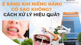 Ê răng khi niềng răng có sao không? Cách xử lý hiệu quả?