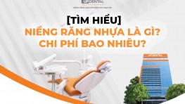 [Tìm hiểu] Niềng răng nhựa là gì? Chi phí bao nhiêu?