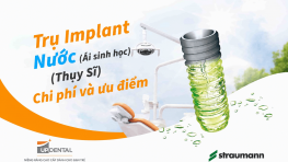 Trụ Implant Nước (Ái sinh học) (Thụy Sĩ) - Chi phí và ưu điểm