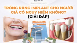 Trồng răng Implant cho người già có nguy hiểm không? [Giải đáp]