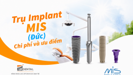 Trụ Implant MIS (Đức) - Chi phí và ưu điểm