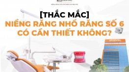 [Thắc mắc] Niềng răng nhổ răng số 6 có cần thiết không?